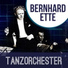 Bernhard Ette, Tanzorchester