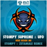 Stompy, Supreme & UFO