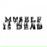 Myself Is Dead