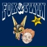 Fox & Twin