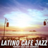 Latino Cafe Jazz