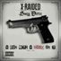 Smigg Dirtee, X-Raided feat. Hollow Tip, Poodeezy
