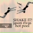 Jason Rivas, Hot Pool