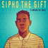 Sipho The Gift