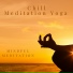 Chill Meditation Yoga