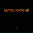 Manu Katche - Manu Katche (2012)