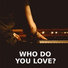 Who Do You Love, Don't Let Me Down, You Owe Me
