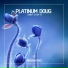 Platinum Doug