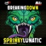 Sprinky, Lunatic