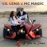 LIL LENA, MC Magic