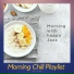 Morning Chill Playlist