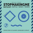 Stopmakingme