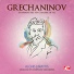 Александр Тихонович Гречанинов
