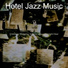 Hotel Jazz Music