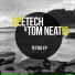 Deetech, Tom Neatis