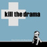 Kill The Drama