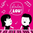 Canzoni per Bambin Loulou & Lou, Loulou & Lou