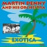 Martin Denny and His Orchestra