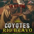 Los Coyotes Del Rio Brávo