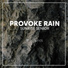 Provoke Rain