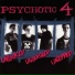 Psychotic 4
