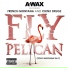 A-Wax feat. Chinx Drugz, French Montana