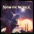 Now Or Never