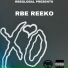 RBE Reeko feat. RBE Slick P