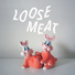 Loose Meat, Cibelle
