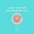 Jazz Coffee Instrumentals