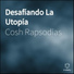Cosh Rapsodias