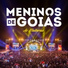 Meninos de Goiás feat. Reginho
