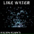 Like Water