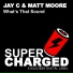 Jay C, Matt Moore