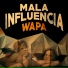 Mala Influencia