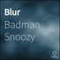 Badman Snoozy