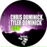 Chris Dominick, Tyler Dominick