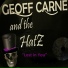 Geoff Carne, The Hatz
