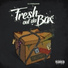 Fresh Out Da Box & God Pt. 3