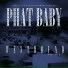 Phat Baby feat. Baby Bugzy
