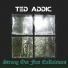 EaRelevant, Ted Addic
