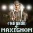 MAXIGNOM THE SHOW by MAXIGNOM 2011