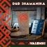 D&B Shamanika