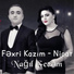 Fəxri Kazım - Nicat feat. Aynur Isgəndərli