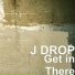 J DROP