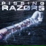 PISSING RAZORS