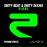 Dirty Beat, Dirty Ducks