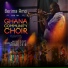 Berima Amo with Ghana Community Choir