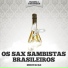 Os Sax Sambistas Brasileiros