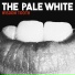 The Pale White